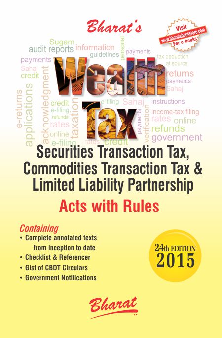 WEALTH TAX, Securities Transaction Tax, Commodities Transaction Tax & Limited Liability Partnership Acts with Rules